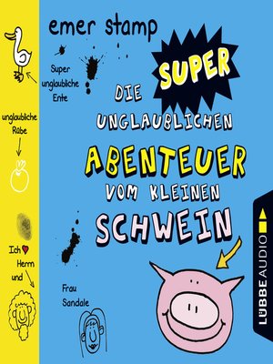 cover image of Die super unglaublichen Abenteuer vom kleinen Schwein